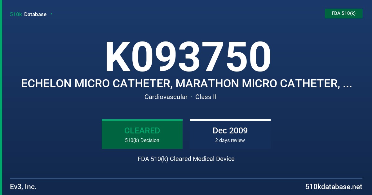 K093750 ECHELON MICRO CATHETER, MARATHON MICRO CATHETER, NAUTICA MICRO CATHETER ULTRAFLOW HPC FLOW DIRECTED MICRO CATHETER, REBA FDA 510(k) Cleared Medical Device