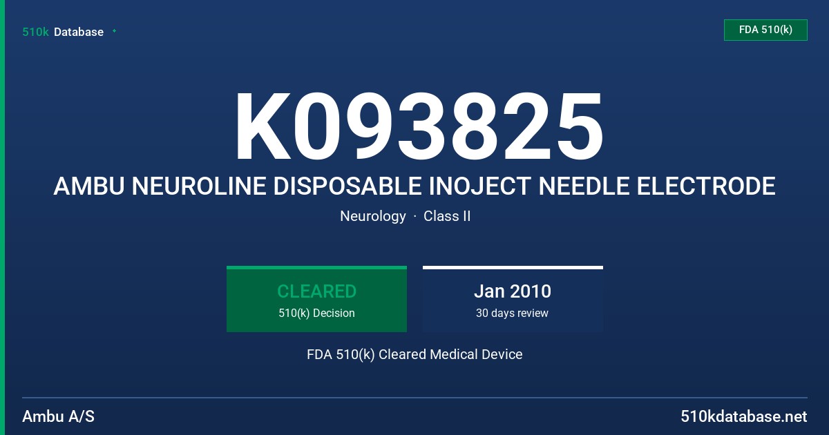 K093825 AMBU NEUROLINE DISPOSABLE INOJECT NEEDLE ELECTRODE FDA 510(k) Cleared Medical Device