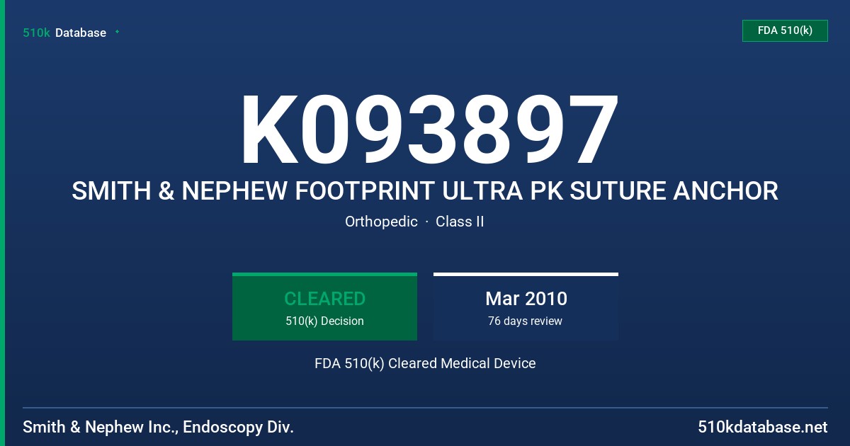 K093897 SMITH & NEPHEW FOOTPRINT ULTRA PK SUTURE ANCHOR FDA 510(k) Cleared Medical Device