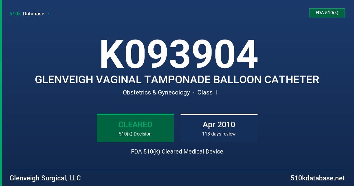 K093904 GLENVEIGH VAGINAL TAMPONADE BALLOON CATHETER FDA 510(k) Cleared Medical Device