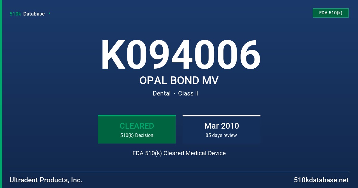 K094006 OPAL BOND MV FDA 510(k) Cleared Medical Device