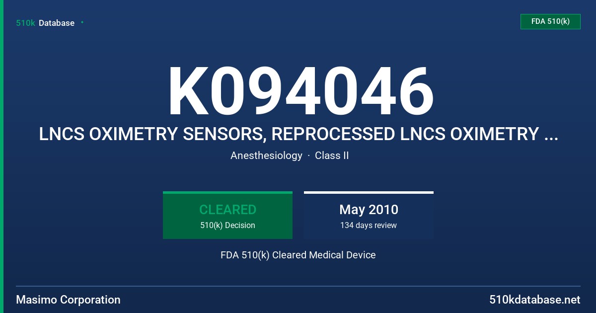 K094046 LNCS OXIMETRY SENSORS, REPROCESSED LNCS OXIMETRY SENSORS FDA 510(k) Cleared Medical Device
