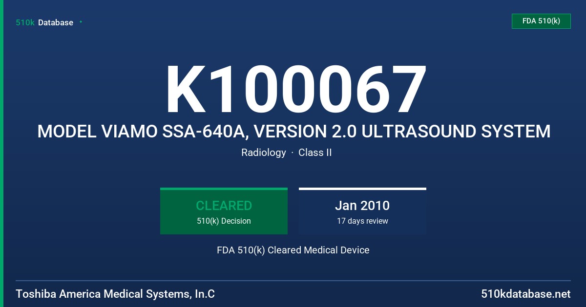 K100067 MODEL VIAMO SSA-640A, VERSION 2.0 ULTRASOUND SYSTEM FDA 510(k) Cleared Medical Device