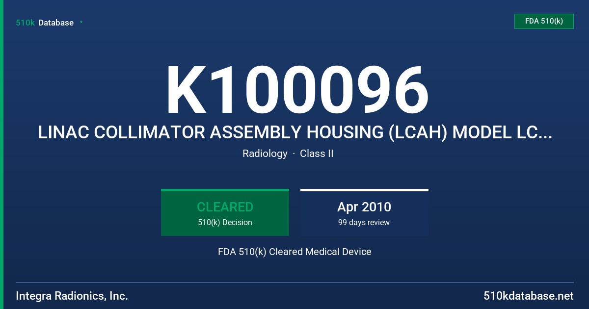 K100096 LINAC COLLIMATOR ASSEMBLY HOUSING (LCAH) MODEL LCAHART FDA 510(k) Cleared Medical Device