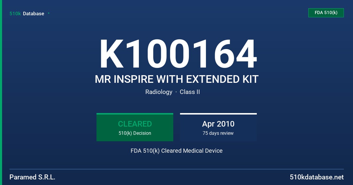 K100164 MR INSPIRE WITH EXTENDED KIT FDA 510(k) Cleared Medical Device