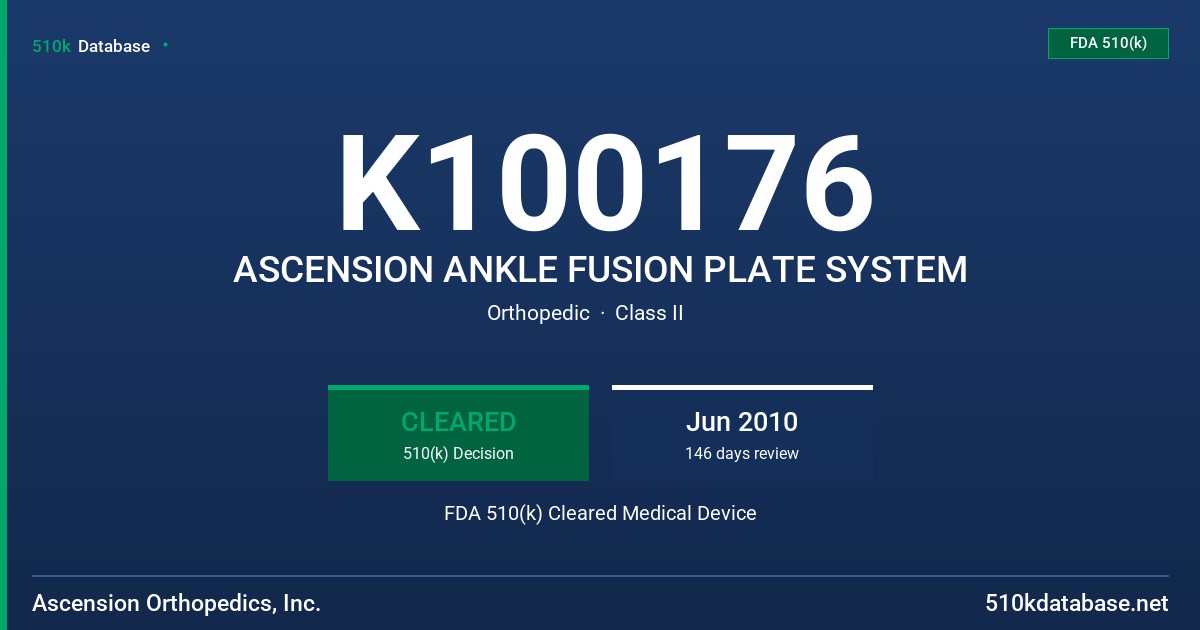 K100176 ASCENSION ANKLE FUSION PLATE SYSTEM FDA 510(k) Cleared Medical Device