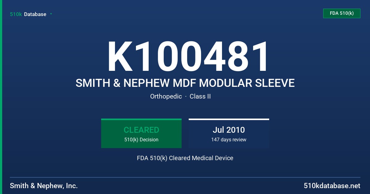 K100481 SMITH & NEPHEW MDF MODULAR SLEEVE FDA 510(k) Cleared Medical Device