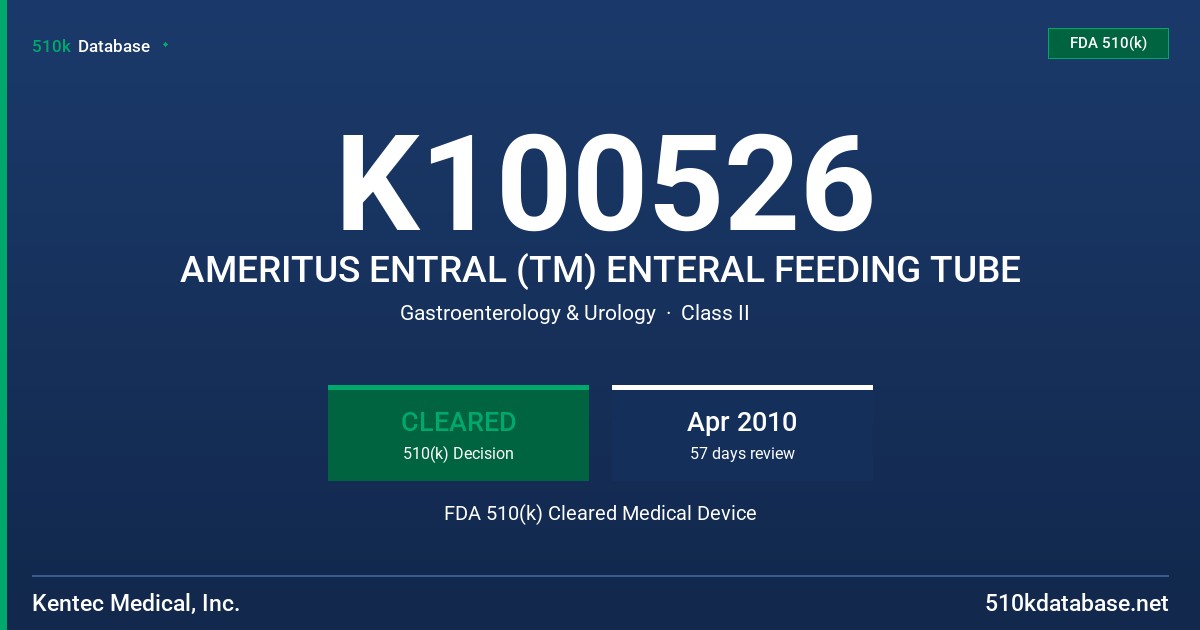 K100526 AMERITUS ENTRAL (TM) ENTERAL FEEDING TUBE FDA 510(k) Cleared Medical Device