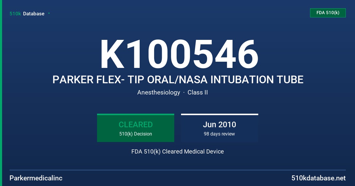 K100546 PARKER FLEX- TIP ORAL/NASA INTUBATION TUBE FDA 510(k) Cleared Medical Device