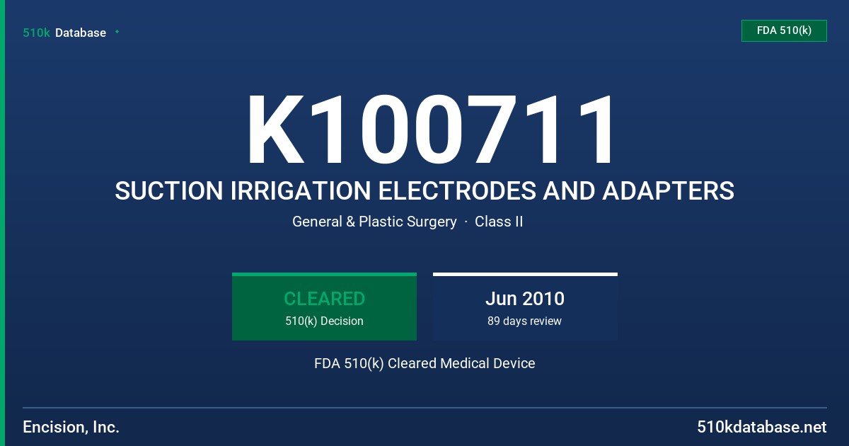 K100711 SUCTION IRRIGATION ELECTRODES AND ADAPTERS FDA 510(k) Cleared Medical Device