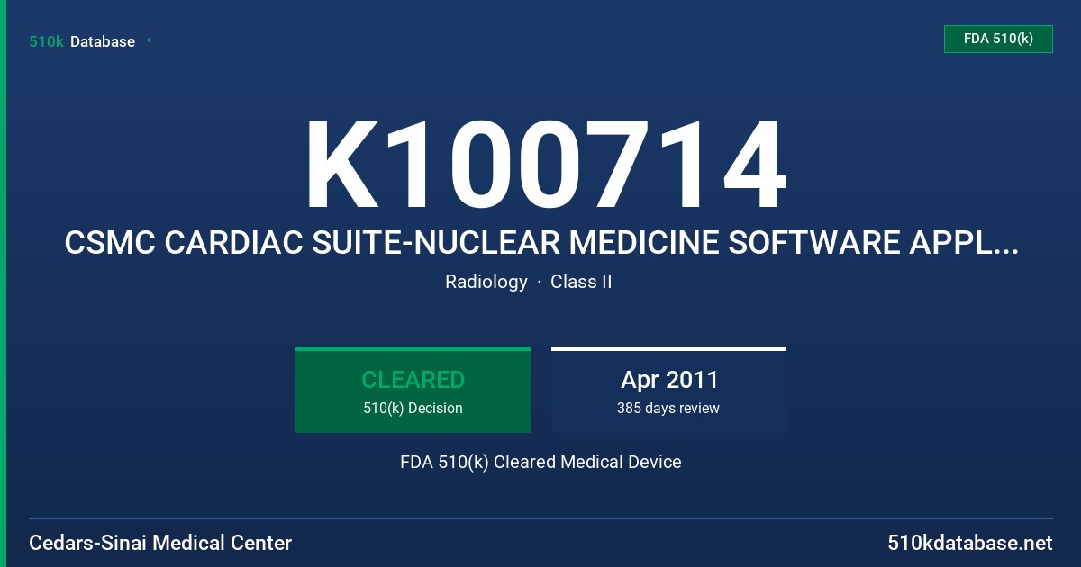 K100714 CSMC CARDIAC SUITE-NUCLEAR MEDICINE SOFTWARE APPLICATON MODEL 2010-01 FDA 510(k) Cleared Medical Device