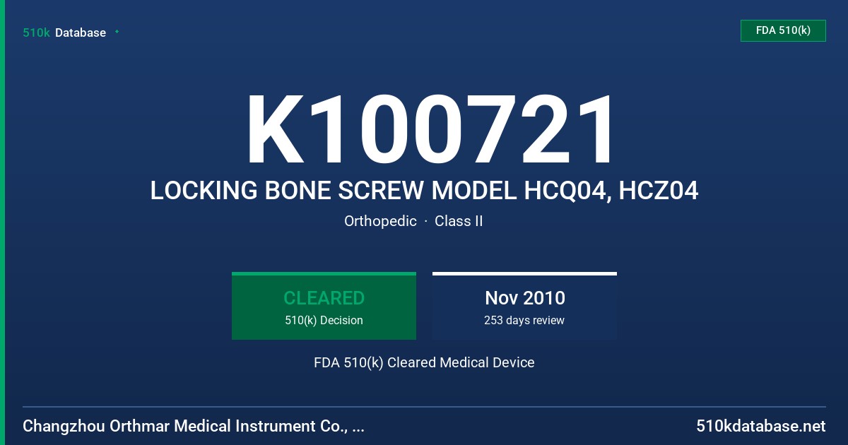 K100721 LOCKING BONE SCREW MODEL HCQ04, HCZ04 FDA 510(k) Cleared Medical Device