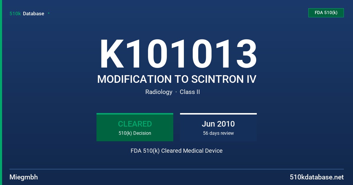 K101013 MODIFICATION TO SCINTRON IV FDA 510(k) Cleared Medical Device