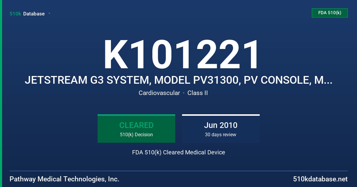 K101221 JETSTREAM G3 SYSTEM, MODEL PV31300, PV CONSOLE, MODEL PVCN100 FDA 510(k) Cleared Medical Device