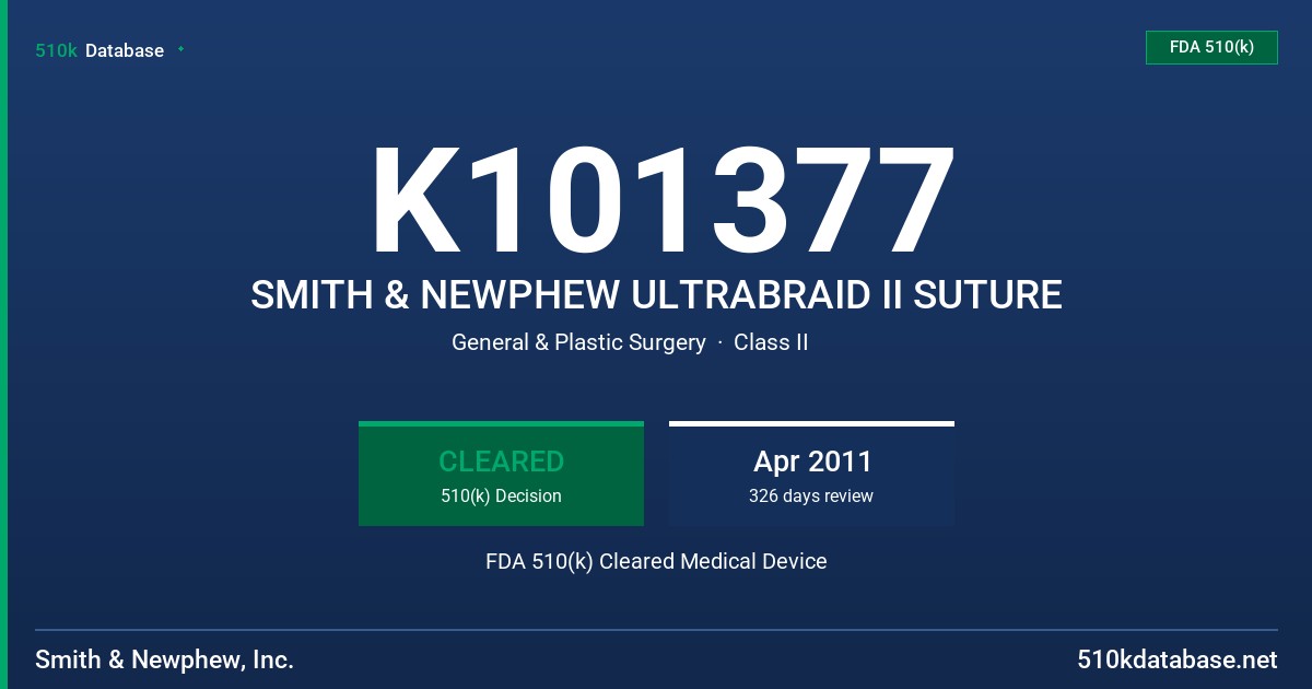 K101377 SMITH & NEWPHEW ULTRABRAID II SUTURE FDA 510(k) Cleared Medical Device