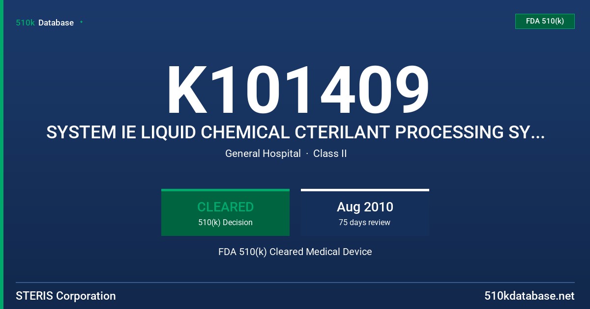 K101409 SYSTEM IE LIQUID CHEMICAL CTERILANT PROCESSING SYSTEM FDA 510(k) Cleared Medical Device