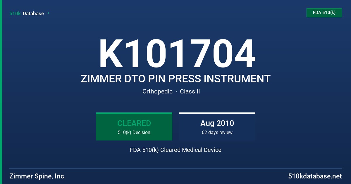 K101704 ZIMMER DTO PIN PRESS INSTRUMENT FDA 510(k) Cleared Medical Device