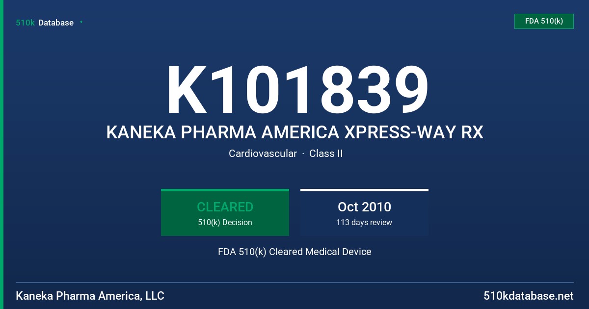 K101839 KANEKA PHARMA AMERICA XPRESS-WAY RX FDA 510(k) Cleared Medical Device