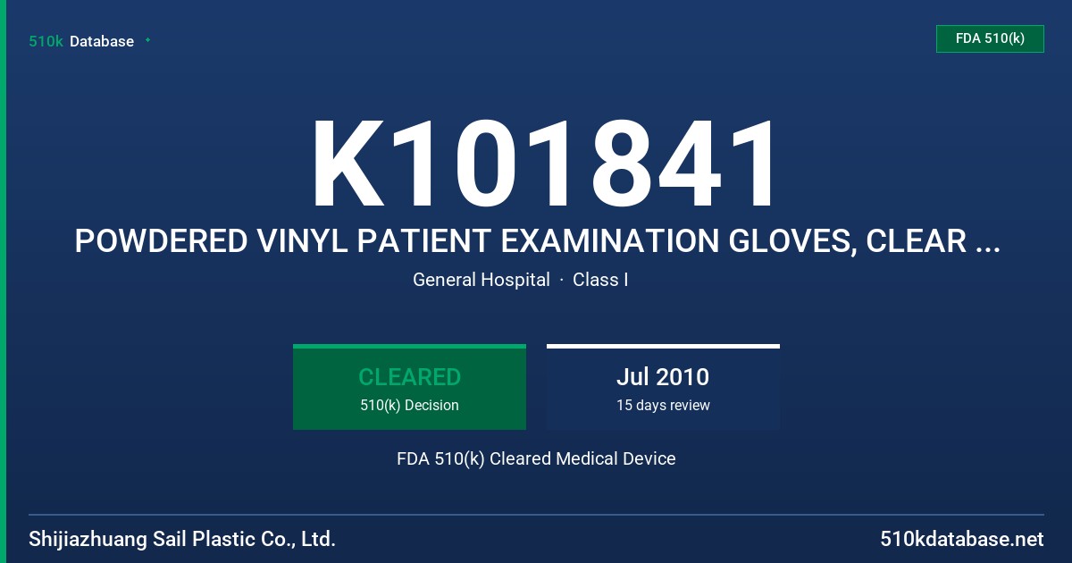 K101841 POWDERED VINYL PATIENT EXAMINATION GLOVES, CLEAR (NON-COLORED) FDA 510(k) Cleared Medical Device