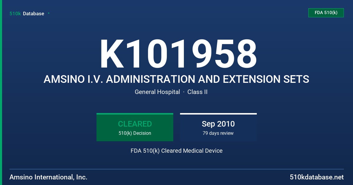 K101958 AMSINO I.V. ADMINISTRATION AND EXTENSION SETS FDA 510(k) Cleared Medical Device