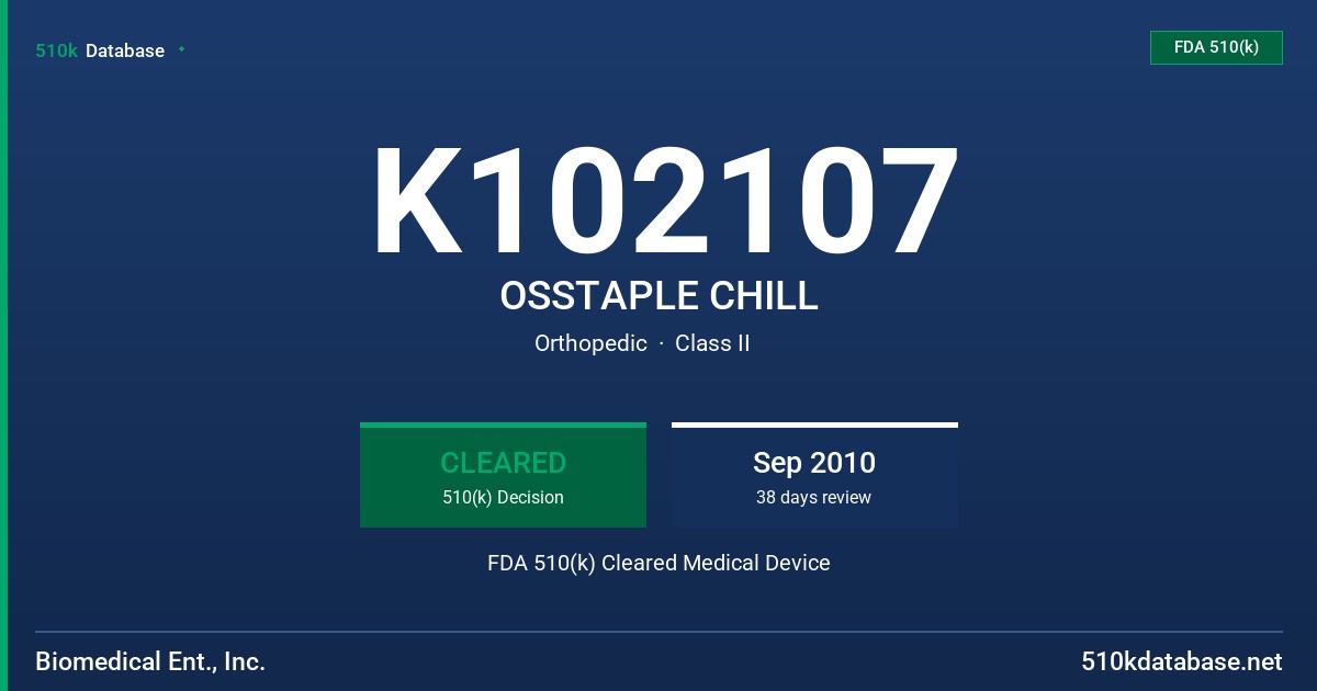 K102107 OSSTAPLE CHILL FDA 510(k) Cleared Medical Device
