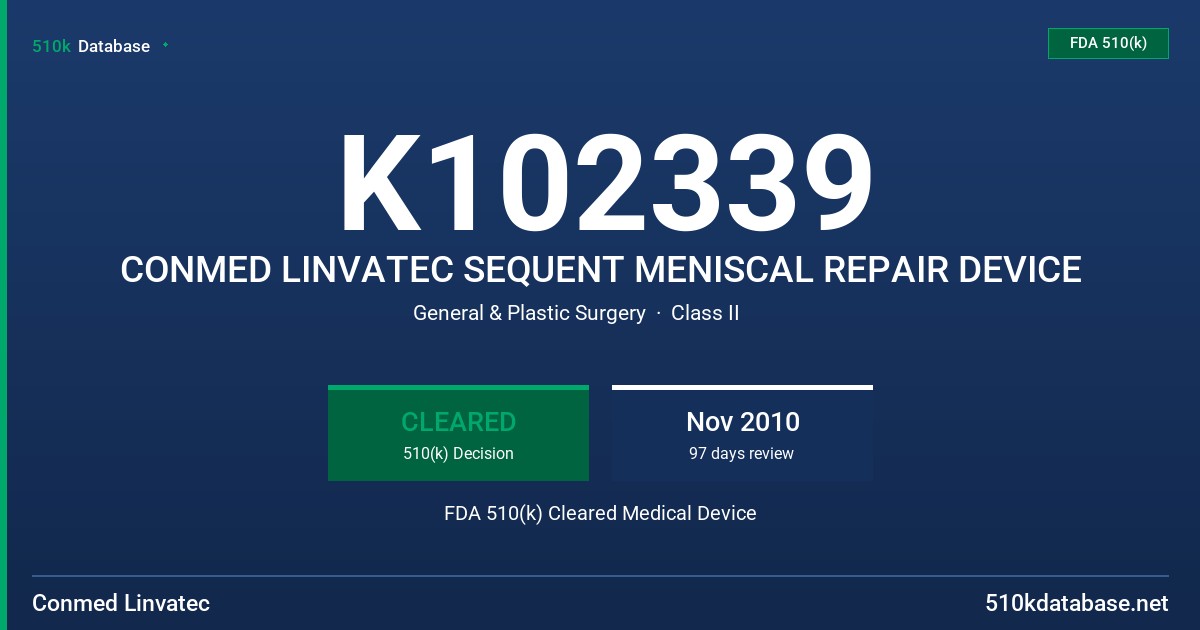 K102339 CONMED LINVATEC SEQUENT MENISCAL REPAIR DEVICE FDA 510(k) Cleared Medical Device