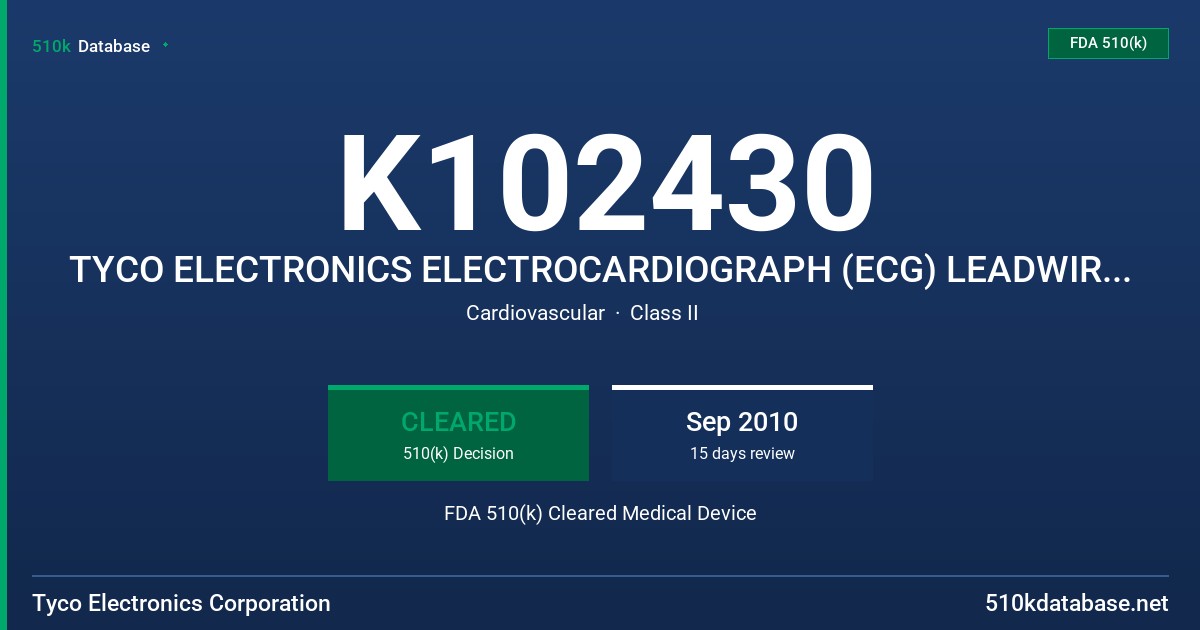 K102430 TYCO ELECTRONICS ELECTROCARDIOGRAPH (ECG) LEADWIRE SET FDA 510(k) Cleared Medical Device