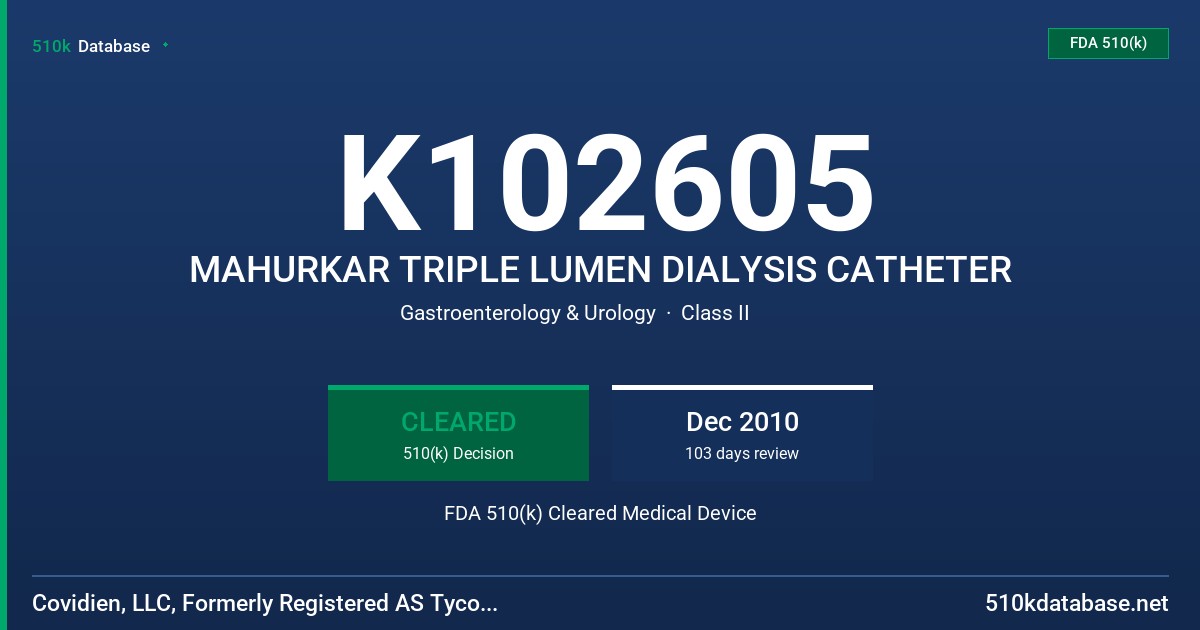 K102605 MAHURKAR TRIPLE LUMEN DIALYSIS CATHETER FDA 510(k) Cleared Medical Device