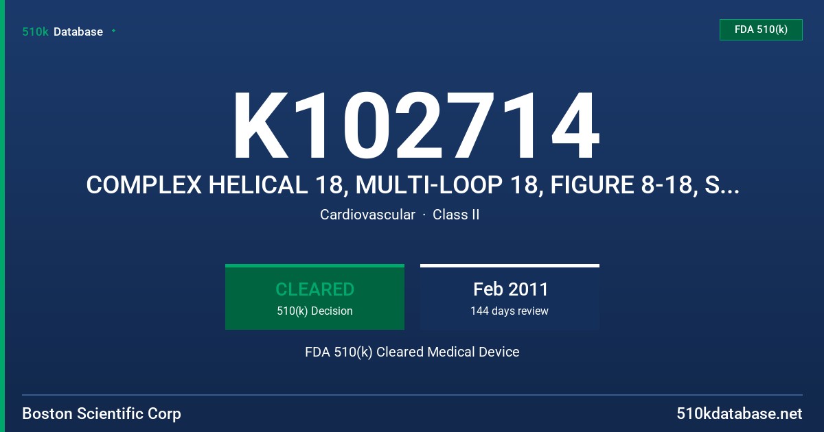 K102714 COMPLEX HELICAL 18, MULTI-LOOP 18, FIGURE 8-18, STRAIGHT 18 FIBERED PLATINUM COILS, VORTX -18, VORTX 35 & 2D HELICAL FDA 510(k) Cleared Medical Device
