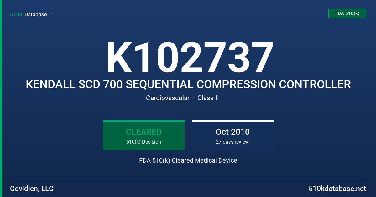 K102737 KENDALL SCD 700 SEQUENTIAL COMPRESSION CONTROLLER FDA 510(k) Cleared Medical Device