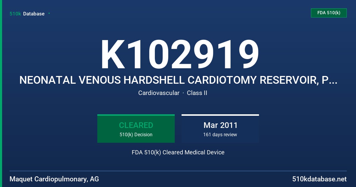 K102919 NEONATAL VENOUS HARDSHELL CARDIOTOMY RESERVOIR, PEDIATRIC VENOUS HARDSHELL CARSIOTOMY RESERVOIR, NEONATAL VENOUS HARDSHE FDA 510(k) Cleared Medical Device
