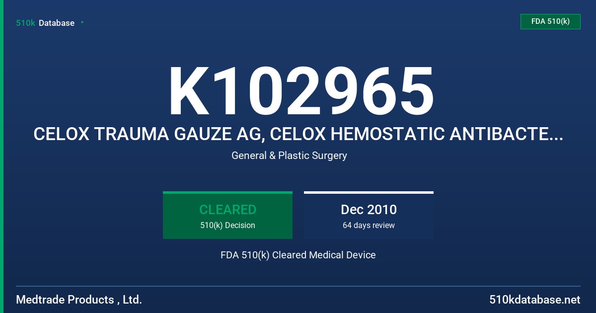 K102965 CELOX TRAUMA GAUZE AG, CELOX HEMOSTATIC ANTIBACTERIAL TRAUMA GAUZE, OMNI-STAT TRAUMA GAUZE AG, OMNI-STAT HEMOSTATIC ANTI FDA 510(k) Cleared Medical Device