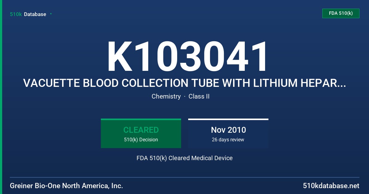 K103041 VACUETTE BLOOD COLLECTION TUBE WITH LITHIUM HEPARIN AND GEL SEPARATOR FDA 510(k) Cleared Medical Device