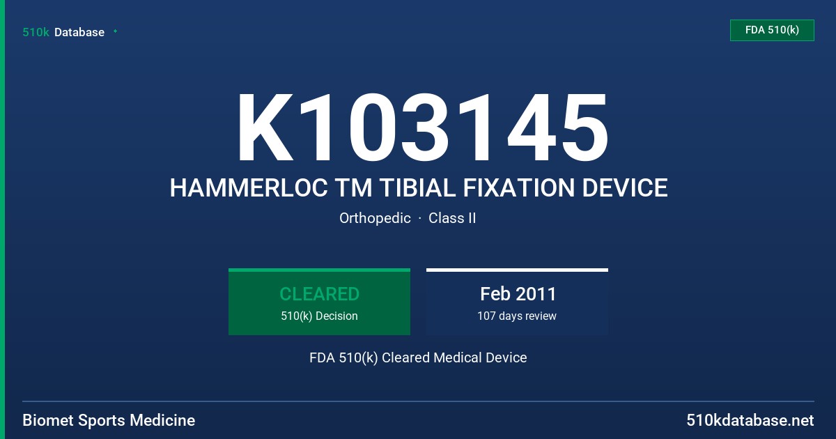 K103145 HAMMERLOC TM TIBIAL FIXATION DEVICE FDA 510(k) Cleared Medical Device