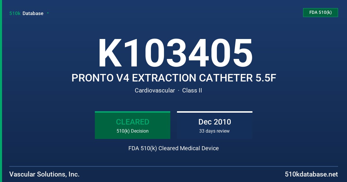 K103405 PRONTO V4 EXTRACTION CATHETER 5.5F FDA 510(k) Cleared Medical Device