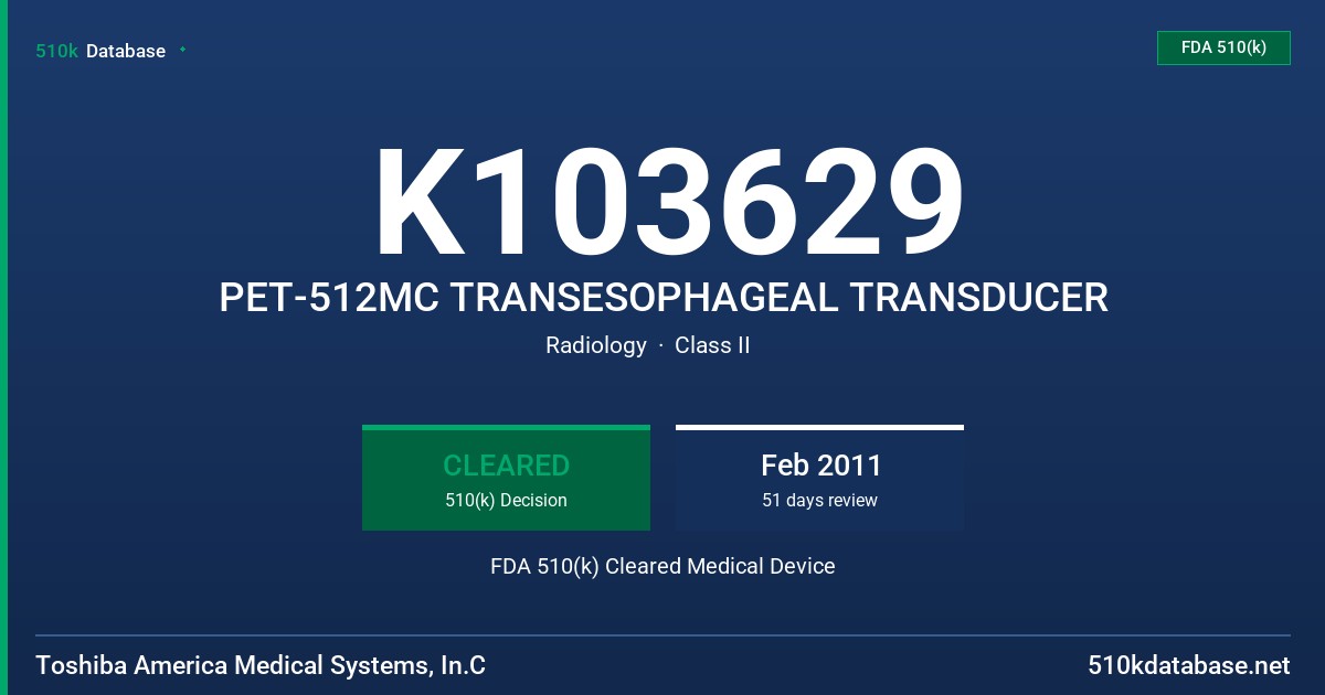 K103629 PET-512MC TRANSESOPHAGEAL TRANSDUCER FDA 510(k) Cleared Medical Device