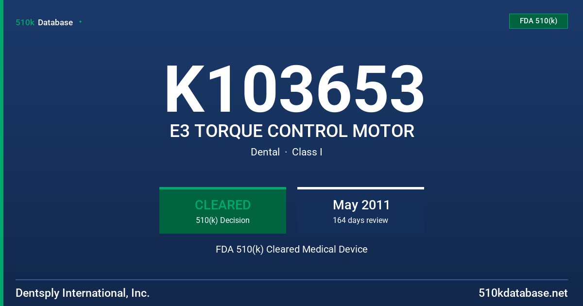K103653 E3 TORQUE CONTROL MOTOR FDA 510(k) Cleared Medical Device