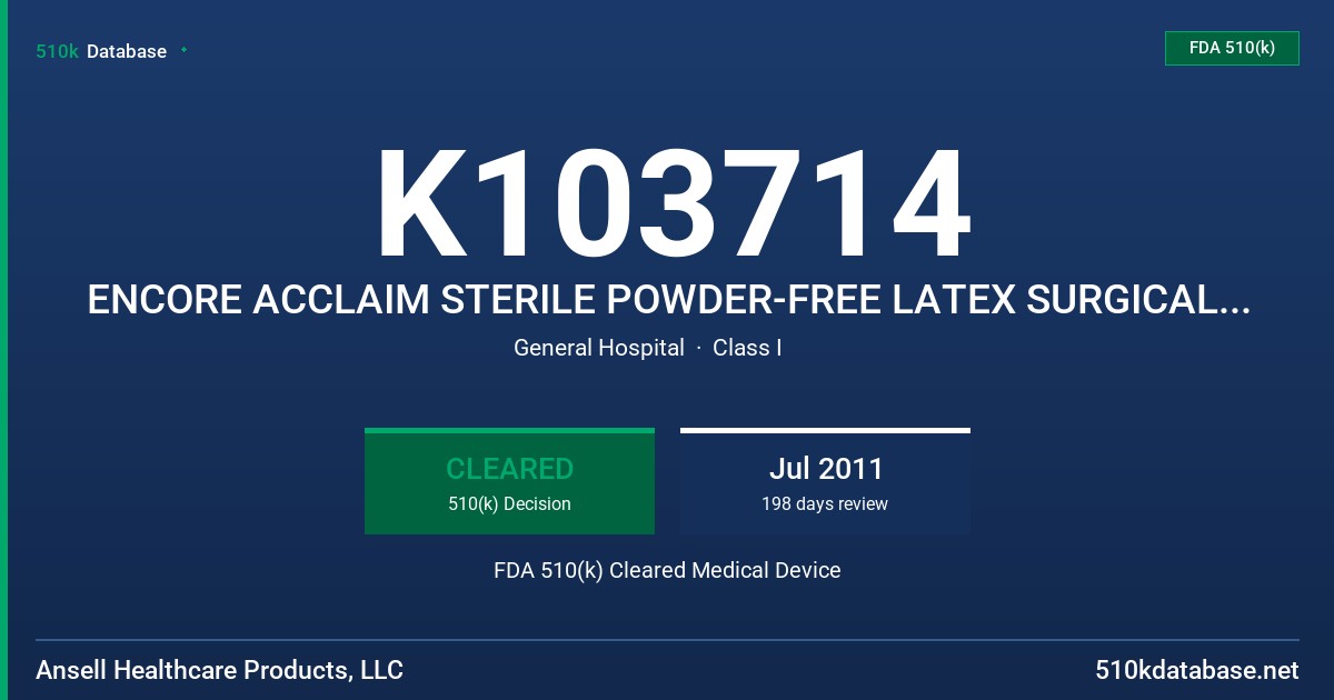 K103714 ENCORE ACCLAIM STERILE POWDER-FREE LATEX SURGICAL GLOVES, TESTED FOR USE WITH CHEMOTHERA FDA 510(k) Cleared Medical Device