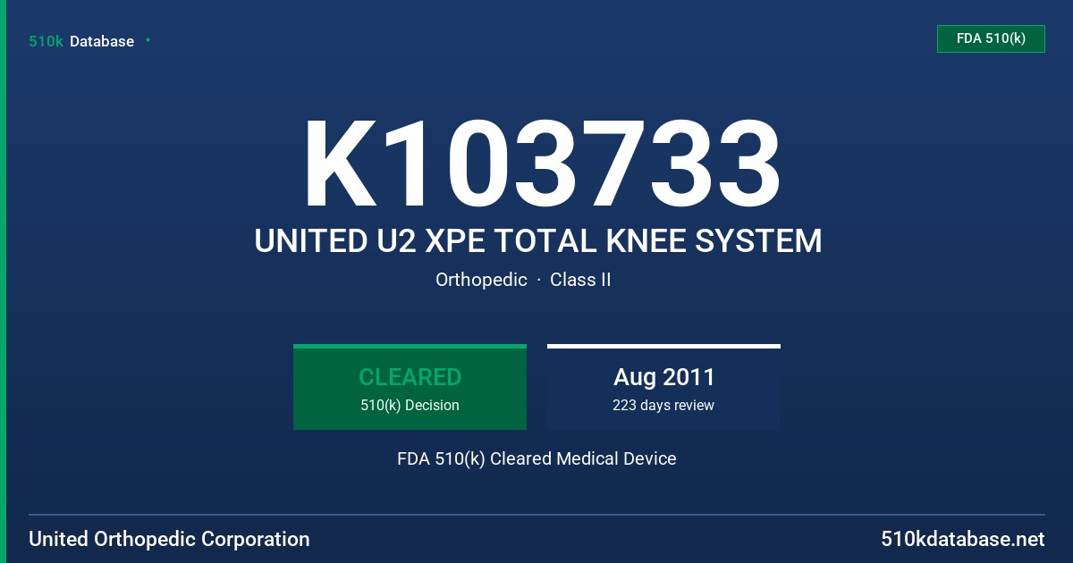 K103733 UNITED U2 XPE TOTAL KNEE SYSTEM FDA 510(k) Cleared Medical Device