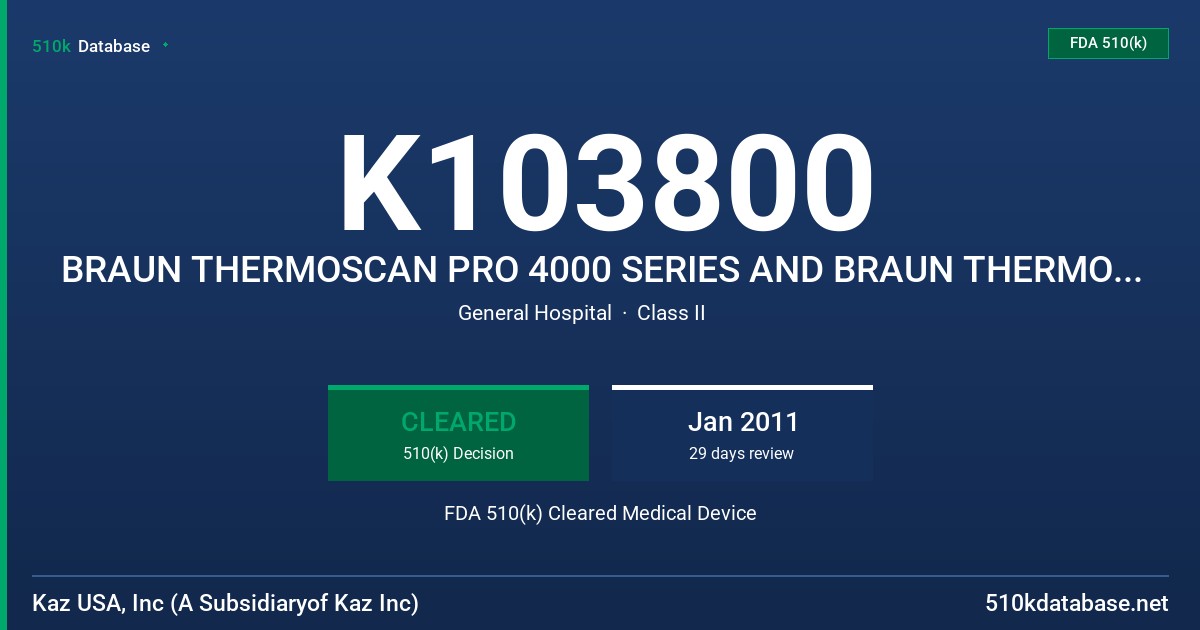 K103800 BRAUN THERMOSCAN PRO 4000 SERIES AND BRAUN THERMOSCAN IRT 4000 SERIES CLINICAL INFRARED EAR THERMOMETERS FDA 510(k) Cleared Medical Device