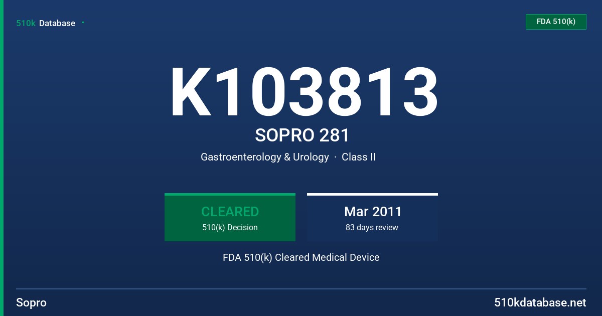 K103813 SOPRO 281 FDA 510(k) Cleared Medical Device