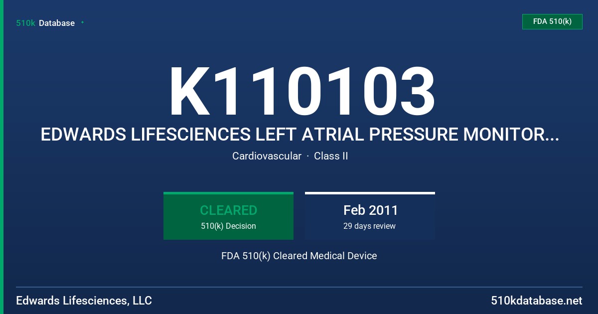 K110103 EDWARDS LIFESCIENCES LEFT ATRIAL PRESSURE MONITOR CATHETER FDA 510(k) Cleared Medical Device