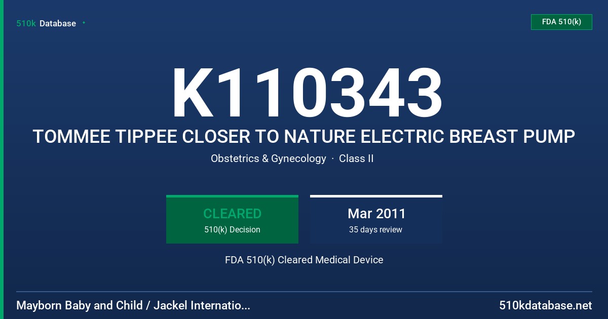 K110343 TOMMEE TIPPEE CLOSER TO NATURE ELECTRIC BREAST PUMP FDA 510(k) Cleared Medical Device