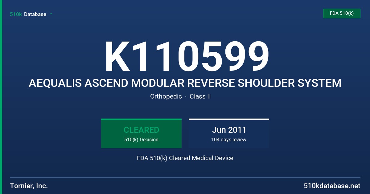 K110599 AEQUALIS ASCEND MODULAR REVERSE SHOULDER SYSTEM FDA 510(k) Cleared Medical Device