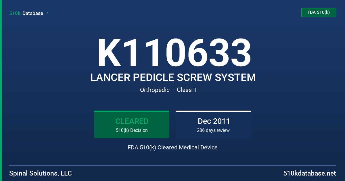 K110633 LANCER PEDICLE SCREW SYSTEM FDA 510(k) Cleared Medical Device