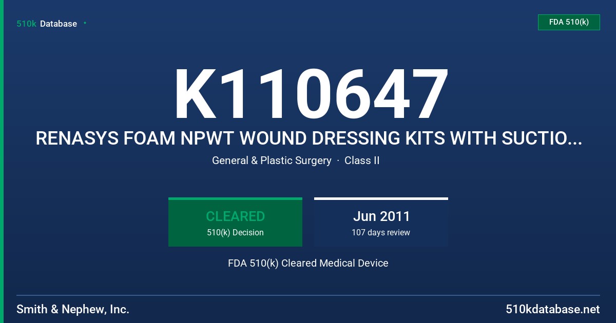 K110647 RENASYS FOAM NPWT WOUND DRESSING KITS WITH SUCTION PAD FDA 510(k) Cleared Medical Device