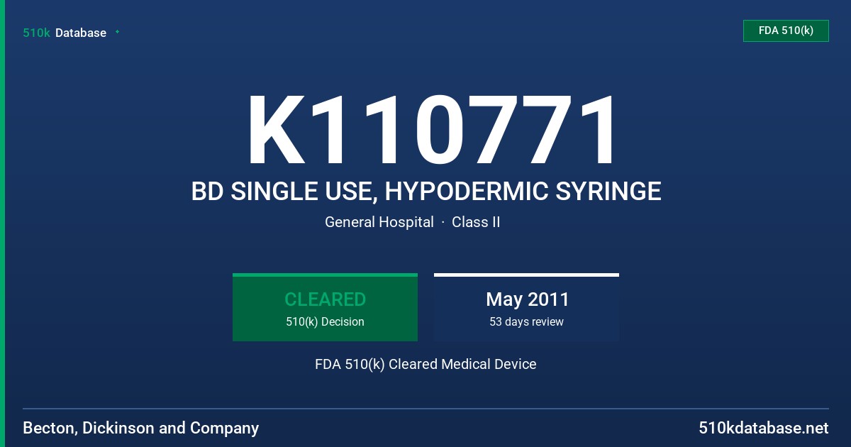 K110771 BD SINGLE USE, HYPODERMIC SYRINGE FDA 510(k) Cleared Medical Device
