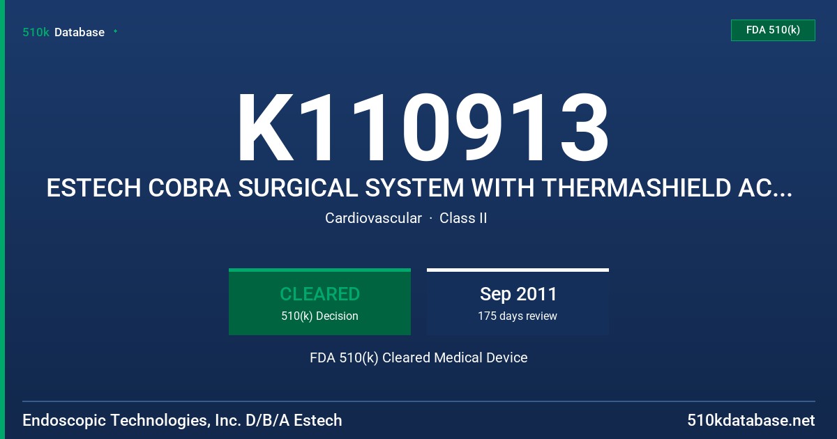 K110913 ESTECH COBRA SURGICAL SYSTEM WITH THERMASHIELD ACCESSORY FDA 510(k) Cleared Medical Device