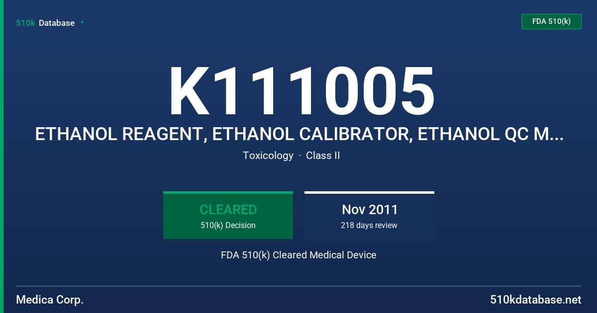 K111005 ETHANOL REAGENT, ETHANOL CALIBRATOR, ETHANOL QC MATERIAL FDA 510(k) Cleared Medical Device