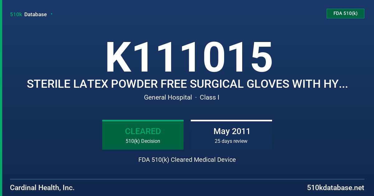 K111015 STERILE LATEX POWDER FREE SURGICAL GLOVES WITH HYDROGEL COATING FDA 510(k) Cleared Medical Device